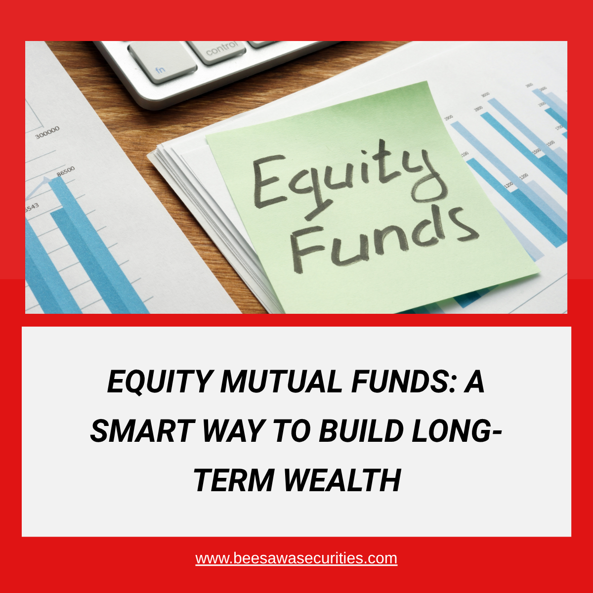 Equity Mutual Funds: A Smart Way to Build Long-Term Wealth
